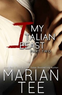 My Italian Beast, Part Two by Marian Tee
