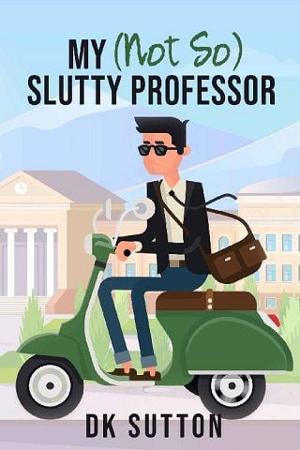 My (Not So) Slutty Professor by D. K. Sutton