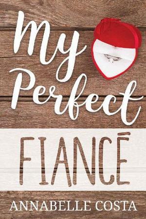 My Perfect Fiance by Annabelle Costa