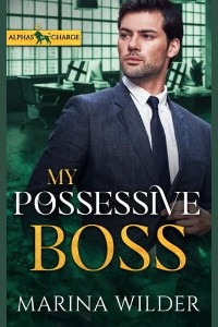 My Possessive Boss by Marina Wilder