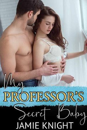 My Professor’s Secret Baby by Jamie Knight