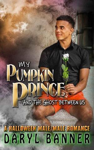 My Pumpkin Prince, and the Ghost Between Us by Daryl Banner