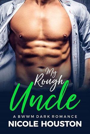 My Rough Uncle by Nicole Houston