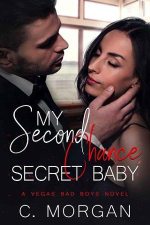 My Second Chance Secret Baby by C. Morgan