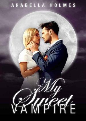 My Sweet Vampire by Arabella Holmes