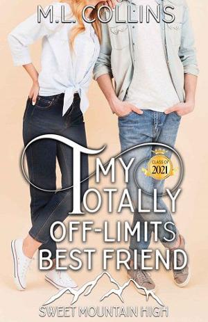 My Totally Off-Limits Best Friend by M.L. Collins