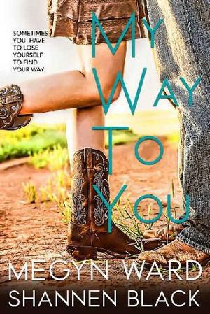 My Way to You by Megyn Ward