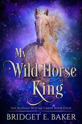 My Wild Horse King by Bridget E. Baker