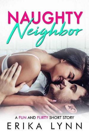 Naughty Neighbor by Erika Lynn