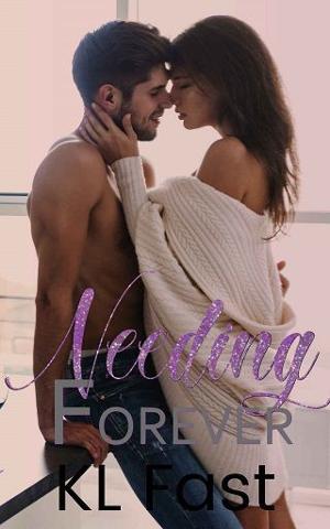 Needing Forever by KL Fast