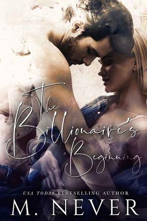 The Billionaire’s Beginning by M. Never