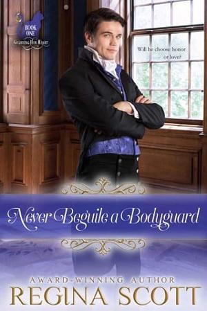 Never Beguile a Bodyguard by Regina Scott