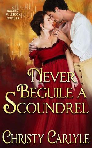 Never Beguile a Scoundrel by Christy Carlyle