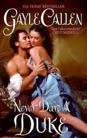 Never Dare a Duke by Gayle Callen