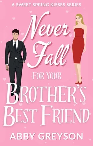 Never Fall For Your Brother’s Best Friend by Abby Greyson