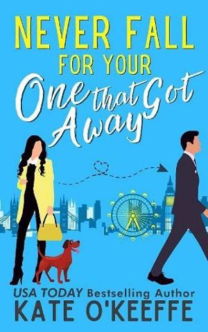 Never Fall for Your One that Got Away by Kate O’Keeffe