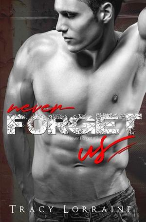 Never Forget Us by Tracy Lorraine