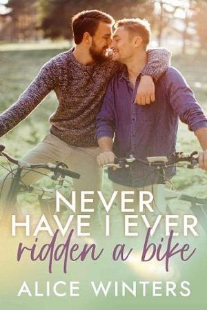 Never Have I Ever Ridden a Bike by Alice Winters