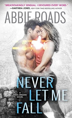 Never Let Me Fall by Abbie Roads