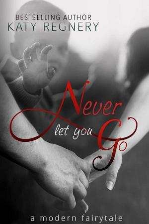 Never Let You Go by Katy Regnery