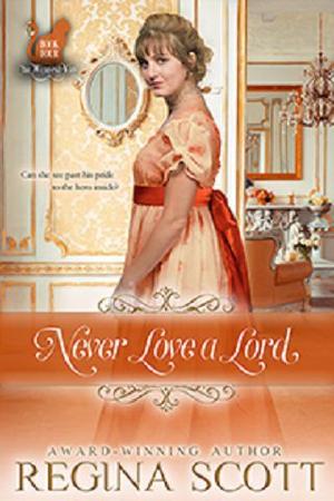 Never Love a Lord by Regina Scott