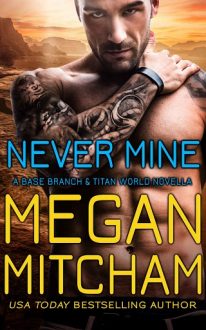 Never Mine by Megan Mitcham