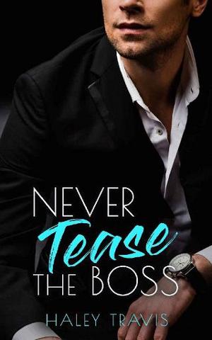 Never Tease the Boss by Haley Travis