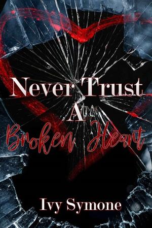 Never Trust A Broken Heart by Ivy Symone