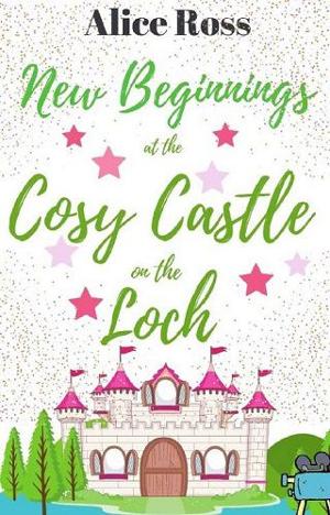 New Beginnings at the Cosy Castle on the Loch by Alice Ross