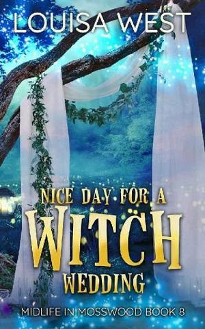 Nice Day for a Witch Wedding by Louisa West