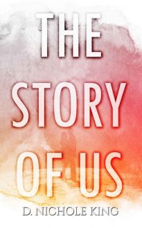 The Story of Us by D. Nichole King