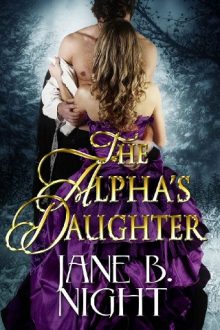 The Alpha’s Daughter by Jane B. Night