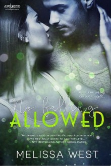 No Falling Allowed (No Kissing Allowed #2) by Melissa West