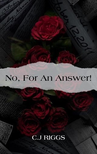 No, For An Answer by C.J Riggs