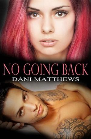 No Going Back by Dani Matthews