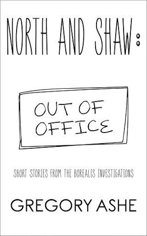 North and Shaw: Out of Office by Gregory Ashe