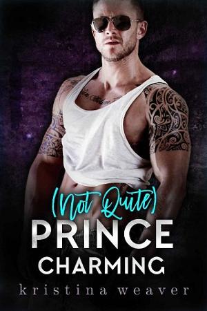 (Not Quite) Prince Charming by Kristina Weaver