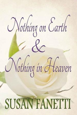 Nothing on Earth & Nothing in Heaven by Susan Fanetti