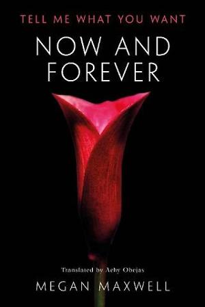 Now and Forever by Megan Maxwell