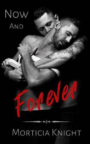 Now and Forever by Morticia Knight