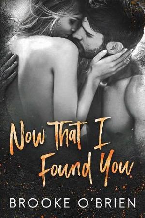 Now that I Found You by Brooke O’Brien