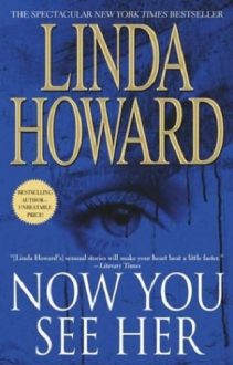 Now You See Her by Linda Howard