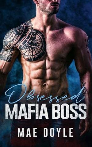 Obsessed Mafia Boss by Mae Doyle