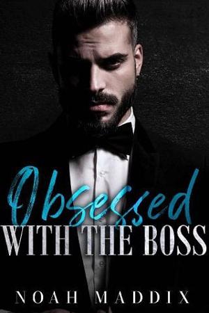 Obsessed with the Boss by Noah Maddix
