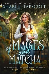 Of Mages and Matcha by Shari L. Tapscott