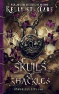 Of Skulls Of Shackles by Kelly St. Clare