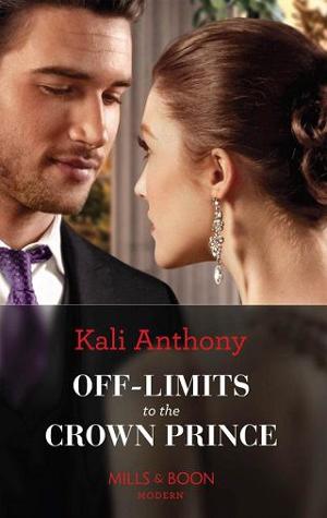 Off-Limits To The Crown Prince by Kali Anthony