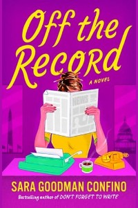 Off the Record by Sara Goodman Confino