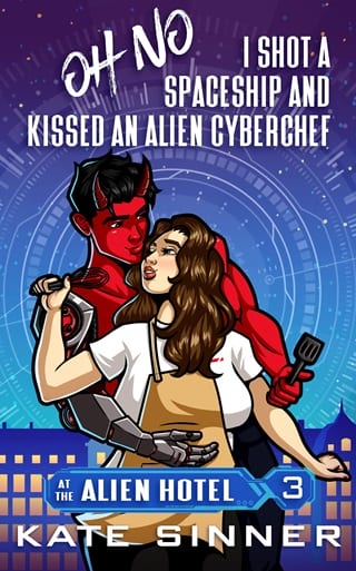 Oh No, I Shot A Spaceship And Kissed An Alien Cyberchef by Kate Sinner