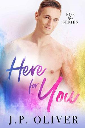 Here for You by J.P. Oliver